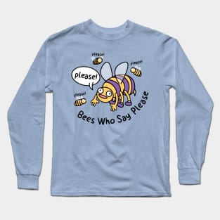 Bees Who Say Please Manners Long Sleeve T-Shirt